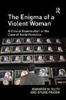 Sylvie Frigon, Jennifer Kilty, Jennifer Frigon Kilty - Enigma of a Violent Woman