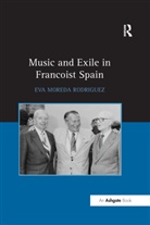 Eva Rodriguez - Music and Exile in Francoist Spain