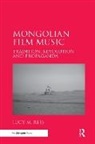 Lucy M. Rees, Rees Lucy M. - Mongolian Film Music