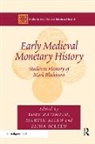 Martin Allen, Rory Naismith - Early Medieval Monetary History