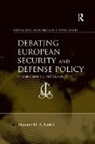 Maxime H. A. Larive, Maxime H. A. Larivé - Debating European Security and Defense Policy