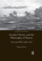Regina Sachers, Sachers Regina - Goethe''s Poetry and the Philosophy of Nature