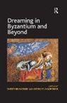 George T. Calofonos, Calofonos George T., Christine Angelidi, Angelidi Christine - Dreaming in Byzantium and Beyond