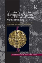 Fotini Andriopoulou Kondyli, Vera Andriopoulou, Mary B Cunningham, Mary B. Cunningham, Fotini Kondyli, Eirini Panou - Sylvester Syropoulos on Politics Culture in Fifteenth Century