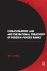 Wei Wang - China s Banking Law and the National Treatment of Foreign Funded Bank