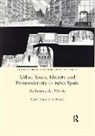 Marite Usoz De La Fuente, Mariteusozdela Fuente, Fuente Marite Usoz de la - Urban Space, Identity and Postmodernity in 1980s Spain