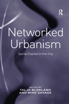 Talja Blokland, Blokland Talja, Mike Savage, Savage Mike - Networked Urbanism