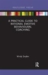 Windy Dryden, Windy (Emeritus Professor of Psychotherape Dryden, Dryden Windy - Practical Guide to Rational Emotive Behavioural Coaching