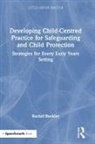 Rachel Buckler - Developing Child Centred Practice for Safeguarding and Child Protectio