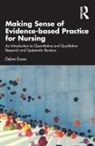 Debra Evans, Evans Debra - Making Sense of Evidence-Based Practice for Nursing
