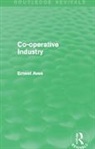 Ernest Aves - Co-Operative Industry (Routledge Revivals)