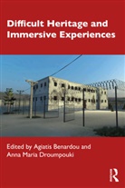 Agiatis (Imis Digital Research Centre Benardou, Agiatis Droumpouki Benardou, Agiatis Benardou, Anna Maria Droumpouki, Anna Maria oumpouki - Difficult Heritage and Immersive Experiences