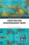 Ted Baker, Ted Welter Baker, Baker Ted, Friederike Welter - Contextualizing Entrepreneurship Theory