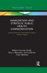Robert Smith, Robert Waisanen Smith, Don Waisanen, Guillermo Yrizar Barbosa - Immigration and Strategic Public Health Communication