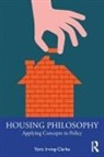Yoric Irving-Clarke, Yoric (Chartered Institute of Housi Irving-Clarke - Housing Philosophy