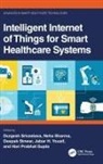 Durgesh (Chandigarh University Srivastava, Durgesh (Chitkara University Srivastava, Hari Prabhat Gupta, Neha Sharma, Sharma Neha, Deepak Sinwar... - Intelligent Internet of Things for Smart Healthcare Systems