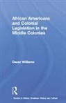 Oscar Williams, Williams Oscar - African Americans and Colonial Legislation in the Middle Colonies