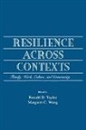 Ronald D. Wang Taylor, Ronald D. Taylor, Taylor Ronald D., Margaret C Wang - Resilience Across Contexts