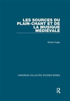 Michel Huglo, Huglo Michel - Les Sources Du Plain-Chant Et De La Musique Medievale