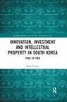 Ruth Taplin, Ruth (Centre for Japanese and East Asian S Taplin - Innovation, Investment and Intellectual Property in South Korea