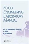 Gustavo V Barbosa-Canovas, Gustavo V. Barbosa-Canovas, Gustavo V. Ma Barbosa-Canovas, Blas J Barletta, Blas J. Barletta, Li Ma - Food Engineering Laboratory Manual