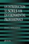 Duane L Winegardner, Duane L. Winegardner, Winegardner Duane L. - Introduction to Soils for Environmental Professionals
