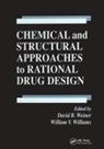 David B. Williams Weiner, David B Weiner, David B. Weiner, Weiner David B., William V Williams, William V. Williams... - Chemical and Structural Approaches to Rational Drug Design