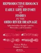 Thomas P. Simon, Simon Thomas P., Robert Wallus, Robert Simon Wallus, Wallus Robert - Reproductive Biology Early Life History of Fishes in Ohio River