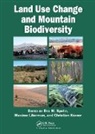 Eva M. (University of Basel Spehn, Eva M. Liberman Spehn, Christian Korner, Korner Christian, Maximo Liberman, Liberman Maximo... - Land Use Change and Mountain Biodiversity