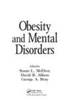Susan L. Allison Mcelroy, David B Allison, David B. Allison, Allison David B., George A Bray, George A. Bray... - Obesity and Mental Disorders