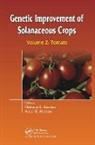 M K Razdan, M K Mattoo Razdan, A. K. Mattoo, Mattoo A. K., M K Razdan - Genetic Improvement of Solanaceous Crops Volume 2