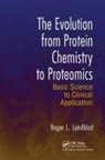 Roger L Lundblad, Roger L. Lundblad - Evolution From Protein Chemistry to Proteomics