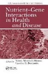 Naima Berdanier Moustaid-Moussa, Carolyn D Berdanier, Carolyn D. Berdanier, Naima Moustaid-Moussa - Nutrient-Gene Interactions in Health and Disease