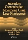 Katharine Balshaw-Biddle, Carroll L. Oubre, Oubre Carroll L., C. H. Ward, C. H. (Rice University Ward, Ward C. H. - Subsurface Contamination Monitoring Using Laser Fluorescence