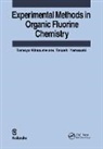 Tomoya Kitazume, Tomoya Yamazaki Kitazume, Takashi Yamazaki, Yamazaki Takashi - Experimental Methods in Organic Fluorine Chemistry