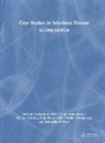Michael Cole, John Holton, Holton John, Will Irving, Irving Will, Peter Lydyard... - Case Studies in Infectious Disease
