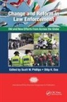 Scott W. (Suny Phillips, Scott W. Das Phillips, Dilip K Das, Dilip K. Das, Scott W Phillips, Scott W. Phillips... - Change and Reform in Law Enforcement