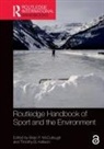 Brian P. (Texas A&amp;m University Mccullough, Timothy B Kellison, Timothy B. Kellison, Brian P McCullough, Brian P. McCullough - Routledge Handbook of Sport and the Environment