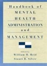 William H. Silver Reid, William H Reid, William H. Reid, Reid William H., Stuart B Silver, Stuart B. Silver... - Handbook of Mental Health Administration and Management