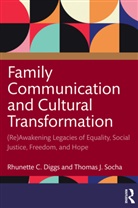 Rhunette C. (Johnson C. Smith University an Diggs, Rhunette C. Diggs, Diggs Rhunette C., Thomas J. Socha, Socha Thomas J. - Family Communication and Cultural Transformation