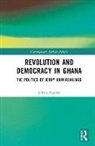 Jeffrey Haynes, Jeffrey (London Metropolitan University Haynes, Haynes Jeffrey - Revolution and Democracy in Ghana