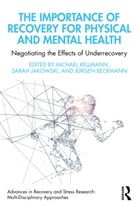 Michael (Ruhr-Universitat Bochum Kellmann, Jürgen Beckmann, Sarah Jakowski, Michael Kellmann, Kellmann Michael - Importance of Recovery for Physical and Mental Health