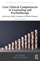 Jon Sperry, Len Sperry, Len (Florida Atlantic University Sperry, Sperry Jon, Sperry Len - Core Clinical Competencies in Counseling and Psychotherapy