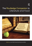 Lorna Lee Brien Piatti-Farnell, Donna Lee Brien, Lorna Piatti-Farnell, Piatti-Farnell Lorna - Routledge Companion to Literature and Food