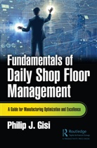 Philip J. Gisi - Fundamentals of Daily Shop Floor Management