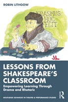 Robin Lithgow - Lessons From Shakespeares Classroom