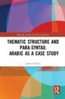 James Dickins - Thematic Structure and Para-Syntax: Arabic As a Case Study