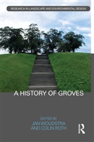 Jan (University of Sheffield Woudstra, Jan Roth Woudstra, Colin Roth, Roth Colin, Jan Woudstra, Woudstra Jan - History of Groves