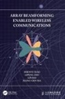 Lin Bai, Xiang-Gen Xia, Zhenyu Xiao, Zhenyu Zhu Xiao, Lipeng Zhu - Array Beamforming Enabled Wireless Communications