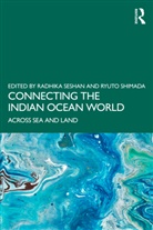 Radhika (Retired Professor of History Seshan, Radhika (Savitribai Phule Pune University Seshan, Radhika Seshan, Seshan Radhika, Ryuto Shimada, Shimada Ryuto - Connecting the Indian Ocean World